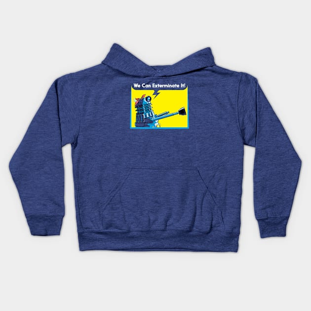 We Can Exterminate It! Kids Hoodie by VicNeko